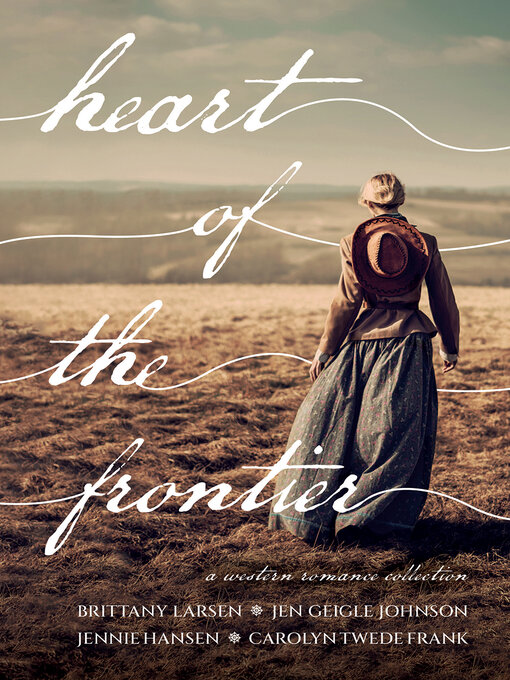 Title details for Heart of the Frontier by Brittany Larsen - Available